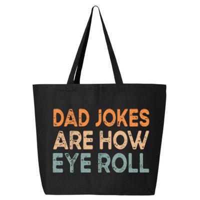 Dad Jokes Are How Eye Roll Funny Dad Vintage Papa Father Day 25L Jumbo Tote