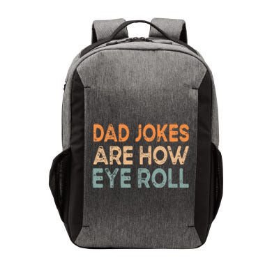 Dad Jokes Are How Eye Roll Funny Dad Vintage Papa Father Day Vector Backpack