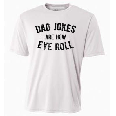 Dad Jokes Are How Eye Roll Cooling Performance Crew T-Shirt