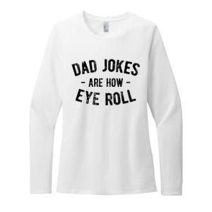 Dad Jokes Are How Eye Roll Womens CVC Long Sleeve Shirt