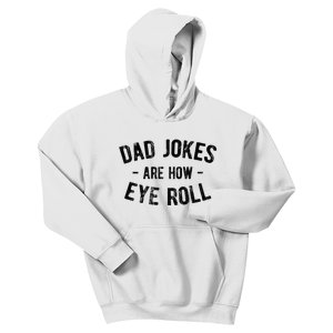 Dad Jokes Are How Eye Roll Kids Hoodie