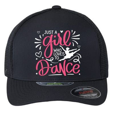 Dance Just A Girl Loves Dance Dance Lover Tee Flexfit Unipanel Trucker Cap