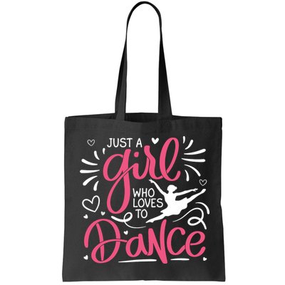 Dance Just A Girl Loves Dance Dance Lover Tee Bag