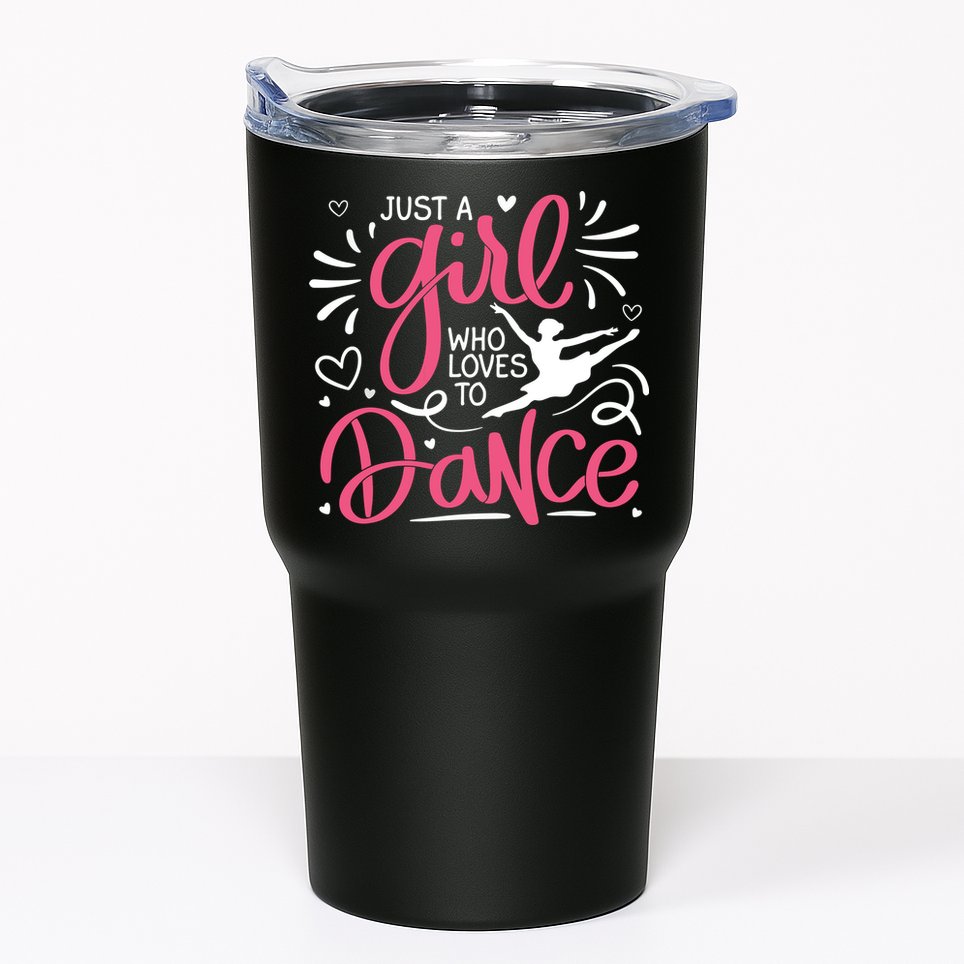 Dance Just A Girl Loves Dance Dance Lover Tee Tumbler