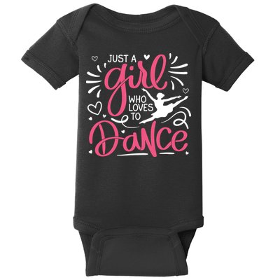 Dance Just A Girl Loves Dance Dance Lover Tee Baby Bodysuit