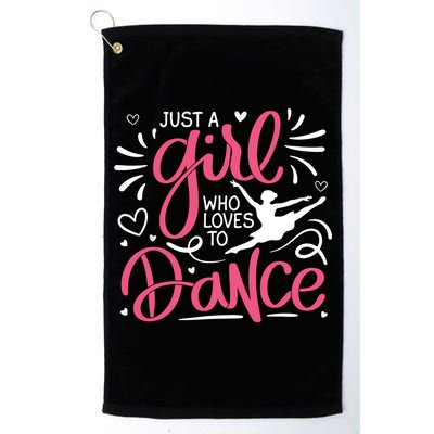 Dance Just A Girl Loves Dance Dance Lover Tee Golf Towel