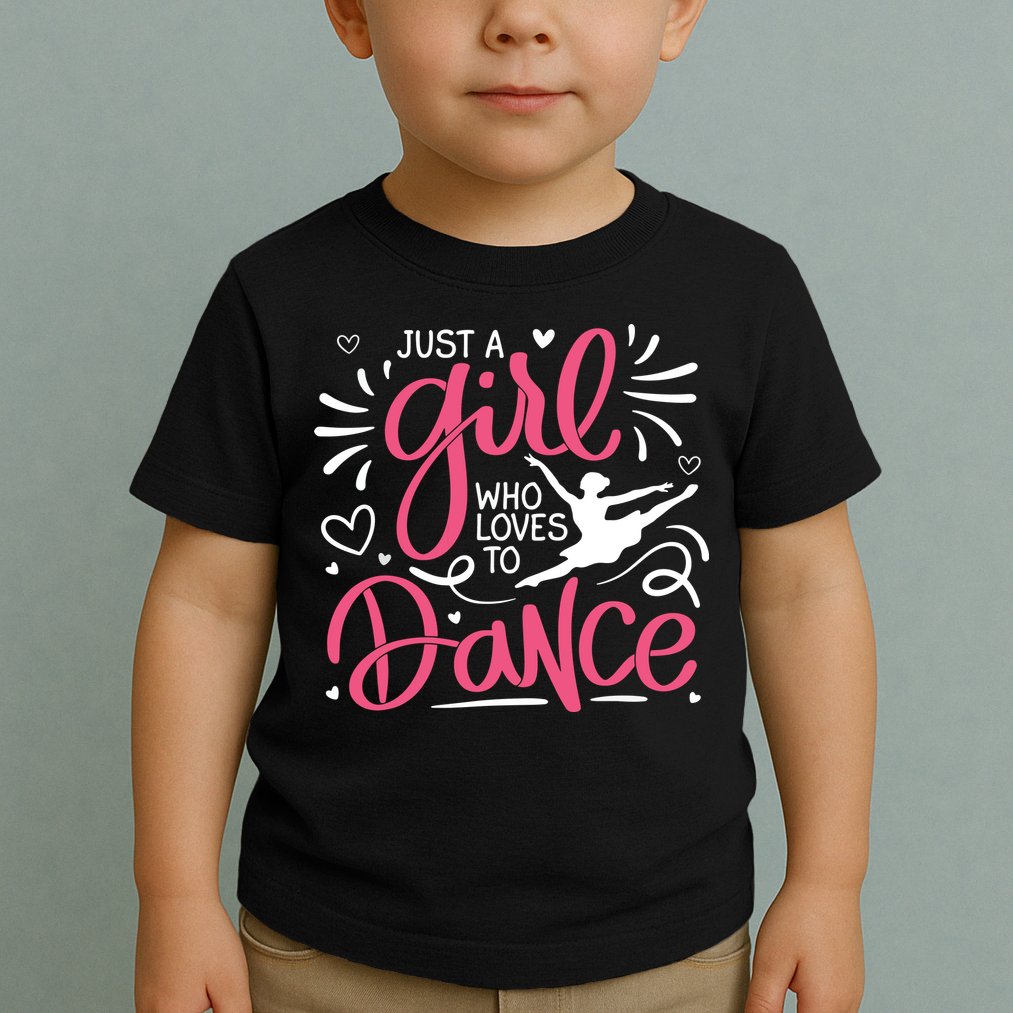 Dance Just A Girl Loves Dance Dance Lover Tee Toddler T-Shirt