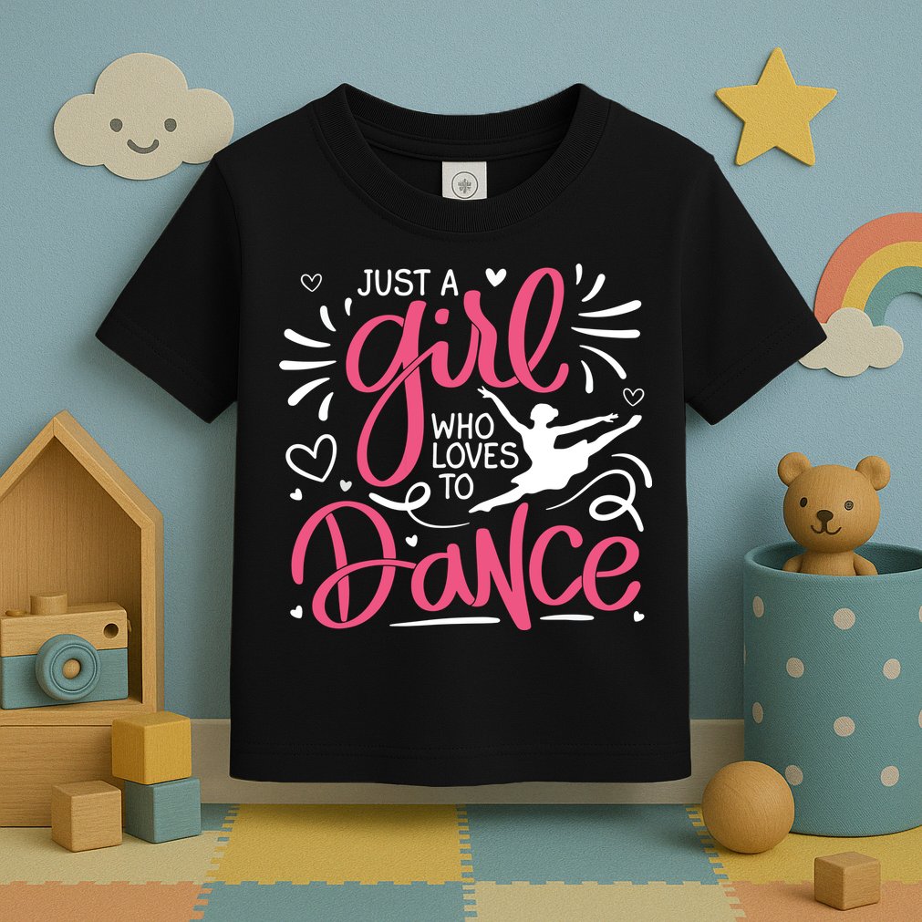 Dance Just A Girl Loves Dance Dance Lover Tee Toddler T-Shirt
