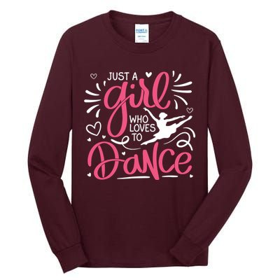 Dance Just A Girl Loves Dance Dance Lover Tee Tall Long Sleeve T-Shirt