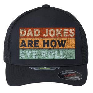 Dad Jokes Are How Eye Roll Funny Dad Gift Daddy Pun Joke Flexfit Unipanel Trucker Cap