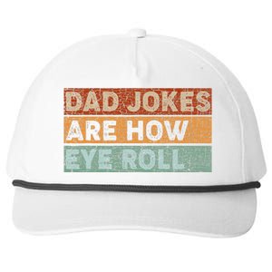 Dad Jokes Are How Eye Roll Funny Dad Gift Daddy Pun Joke Snapback Five-Panel Rope Hat