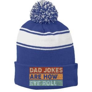 Dad Jokes Are How Eye Roll Funny Dad Gift Daddy Pun Joke Stripe Pom Pom Beanie