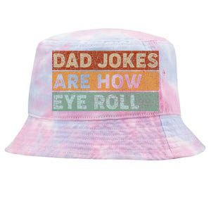 Dad Jokes Are How Eye Roll Funny Dad Gift Daddy Pun Joke Tie-Dyed Bucket Hat