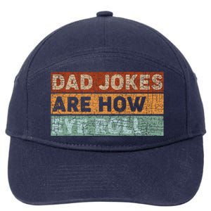 Dad Jokes Are How Eye Roll Funny Dad Gift Daddy Pun Joke 7-Panel Snapback Hat