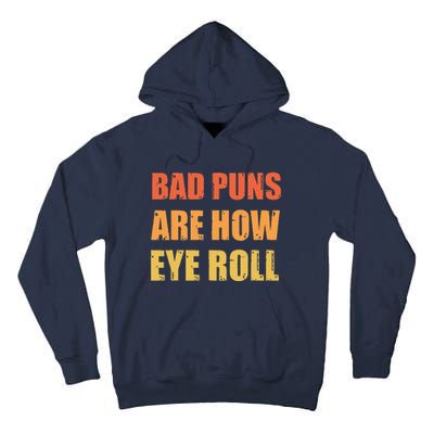 Dad Joke Bad Puns Are How Eye Roll Funny  Tall Hoodie