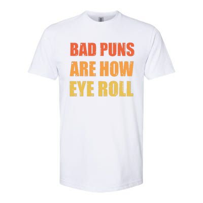 Dad Joke Bad Puns Are How Eye Roll Funny  Softstyle® CVC T-Shirt