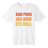 Dad Joke Bad Puns Are How Eye Roll Funny  Tall Fusion ChromaSoft Performance T-Shirt