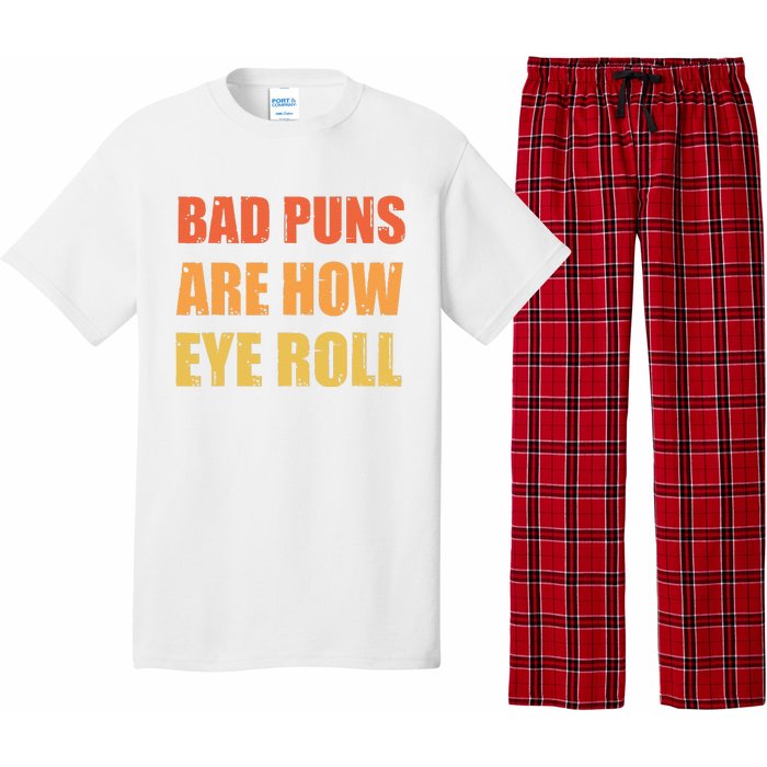 Dad Joke Bad Puns Are How Eye Roll Funny  Pajama Set