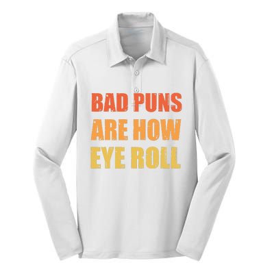 Dad Joke Bad Puns Are How Eye Roll Funny  Silk Touch Performance Long Sleeve Polo