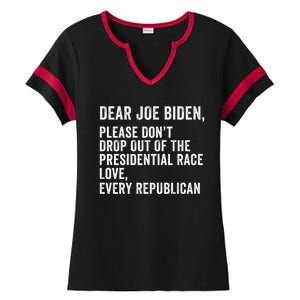 Dear Joe Biden Please DonT Drop Out Of The Presidential Race Love Republicans Ladies Halftime Notch Neck Tee