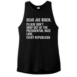 Dear Joe Biden Please DonT Drop Out Of The Presidential Race Love Republicans Ladies PosiCharge Tri-Blend Wicking Tank