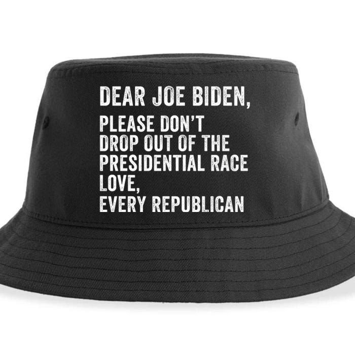 Dear Joe Biden Please DonT Drop Out Of The Presidential Race Love Republicans Sustainable Bucket Hat