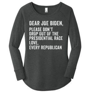 Dear Joe Biden Please DonT Drop Out Of The Presidential Race Love Republicans Women's Perfect Tri Tunic Long Sleeve Shirt