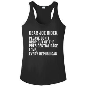 Dear Joe Biden Please DonT Drop Out Of The Presidential Race Love Republicans Ladies PosiCharge Competitor Racerback Tank