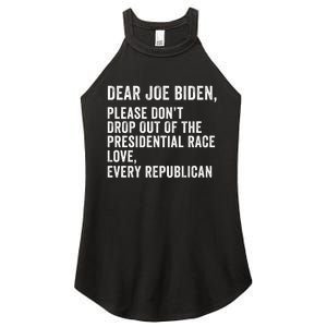 Dear Joe Biden Please DonT Drop Out Of The Presidential Race Love Republicans Women's Perfect Tri Rocker Tank