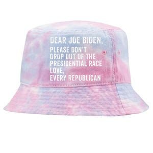 Dear Joe Biden Please DonT Drop Out Of The Presidential Race Love Republicans Tie-Dyed Bucket Hat