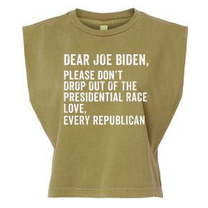 Dear Joe Biden Please DonT Drop Out Of The Presidential Race Love Republicans Garment-Dyed Women's Muscle Tee