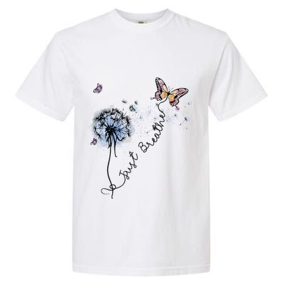 Dandelion Just Breathe Buttefly Inspiration Quotes Garment-Dyed Heavyweight T-Shirt