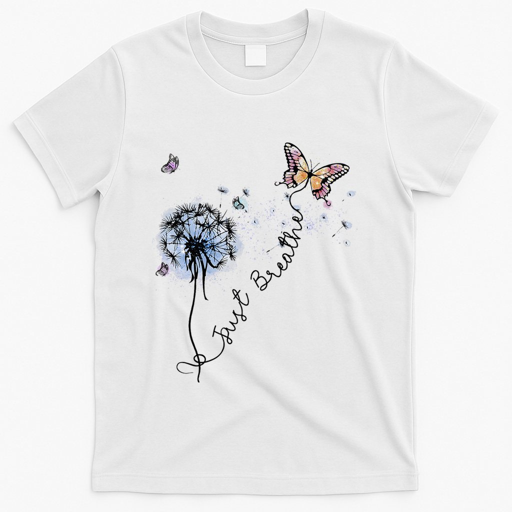 Dandelion Just Breathe Buttefly Inspiration Quotes T-Shirt