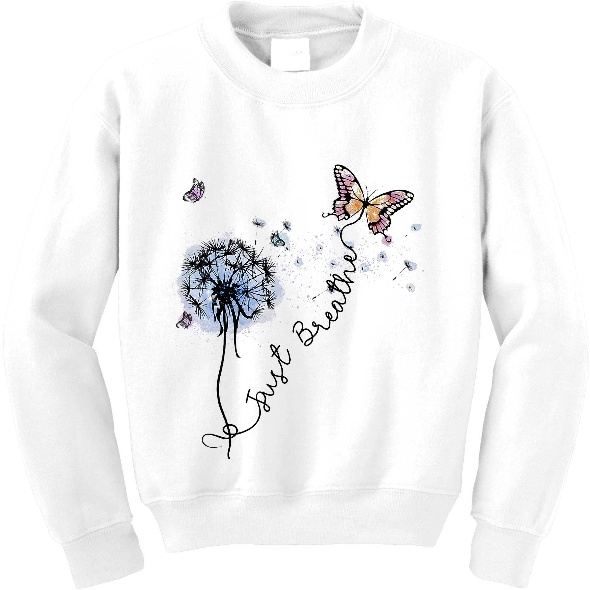 Dandelion Just Breathe Buttefly Inspiration Quotes Kids Sweatshirt