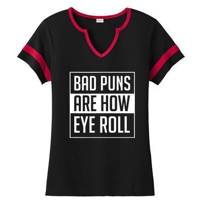 Dad Joke Bad Puns Are How Eye Roll Funny Ladies Halftime Notch Neck Tee