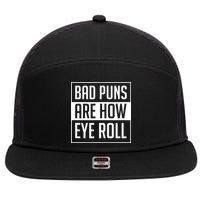 Dad Joke Bad Puns Are How Eye Roll Funny 7 Panel Mesh Trucker Snapback Hat