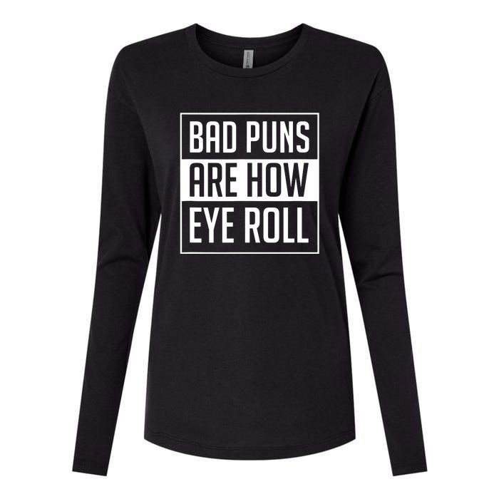 Dad Joke Bad Puns Are How Eye Roll Funny Womens Cotton Relaxed Long Sleeve T-Shirt