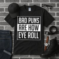Dad Joke Bad Puns Are How Eye Roll Funny Tall T-Shirt