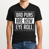 Dad Joke Bad Puns Are How Eye Roll Funny V-Neck T-Shirt