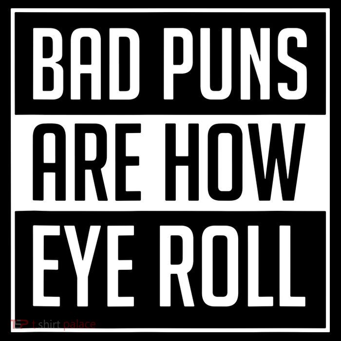 Dad Joke Bad Puns Are How Eye Roll Funny Impact Tech Backpack