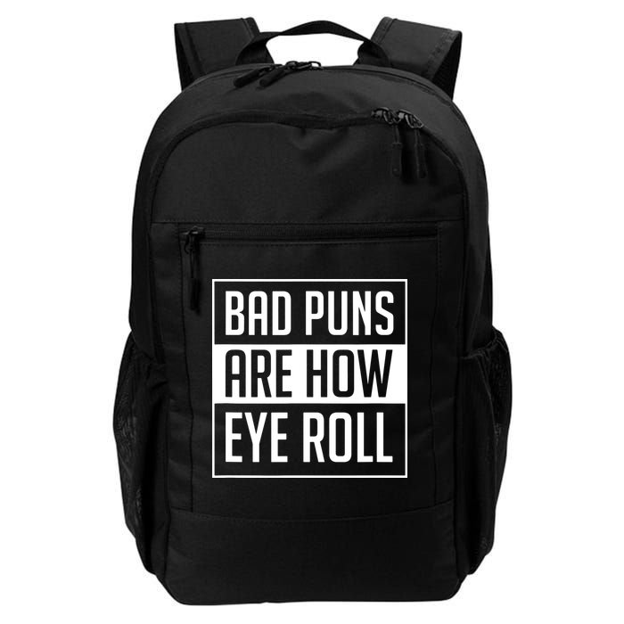 Dad Joke Bad Puns Are How Eye Roll Funny Backpack