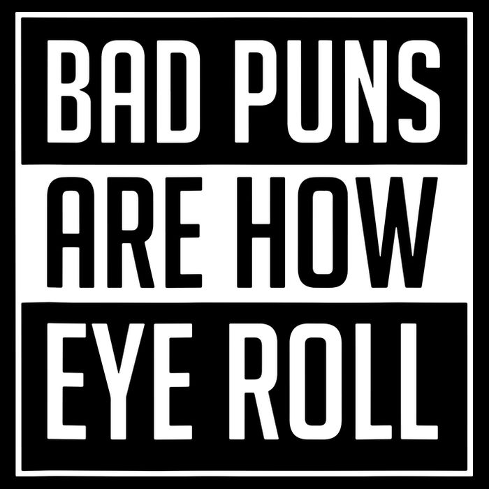 Dad Joke Bad Puns Are How Eye Roll Funny Button