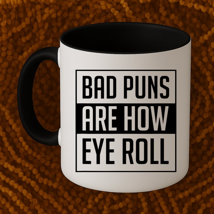 Dad Joke Bad Puns Are How Eye Roll Funny Mug