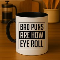 Dad Joke Bad Puns Are How Eye Roll Funny Mug