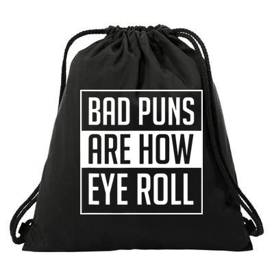 Dad Joke Bad Puns Are How Eye Roll Funny Drawstring Bag
