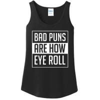 Dad Joke Bad Puns Are How Eye Roll Funny Ladies Essential Tank