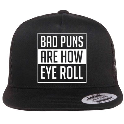 Dad Joke Bad Puns Are How Eye Roll Funny Flat Bill Trucker Hat