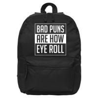 Dad Joke Bad Puns Are How Eye Roll Funny 16 in Basic Backpack