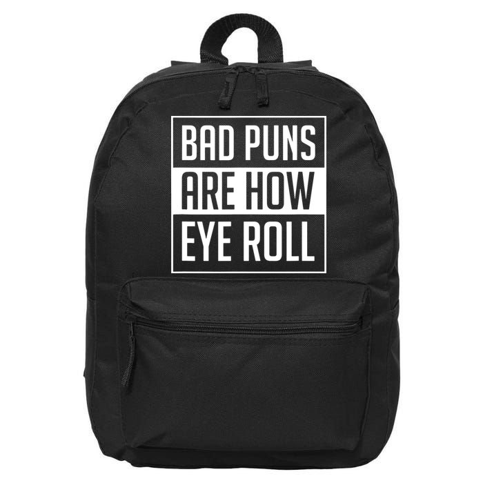 Dad Joke Bad Puns Are How Eye Roll Funny 16 in Basic Backpack
