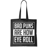 Dad Joke Bad Puns Are How Eye Roll Funny Bag